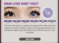 Urban Layer Monet Violet: This lens also features a purple iris design with red in the pupil area. It does not have a dark outer ring and instead uses a transparent light purple that blends well with the eyes for a natural look.