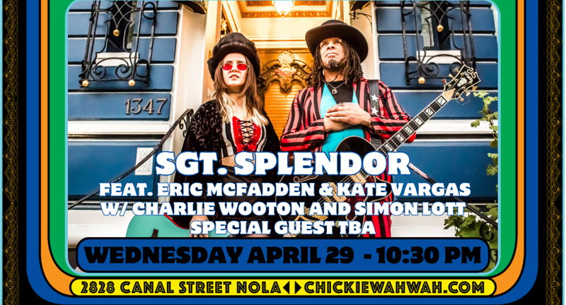Sgt. Splendor Ft. Eric McFadden & Kate Vargas w/ Charlie Wooton and Simon Lott (Special Guest TBA)