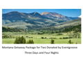 Montana Getaway Package for Two Donated by Eventgroove