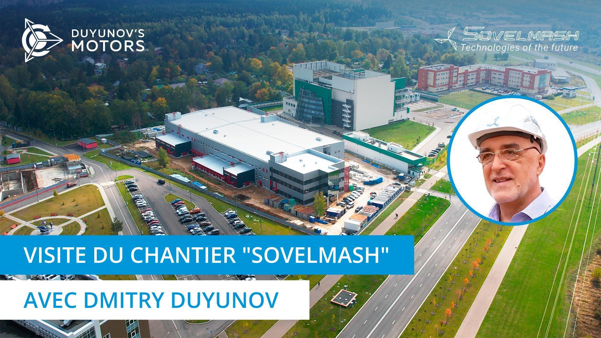 Visite du chantier "Sovelmash" avec Dmitry DUYUNOV