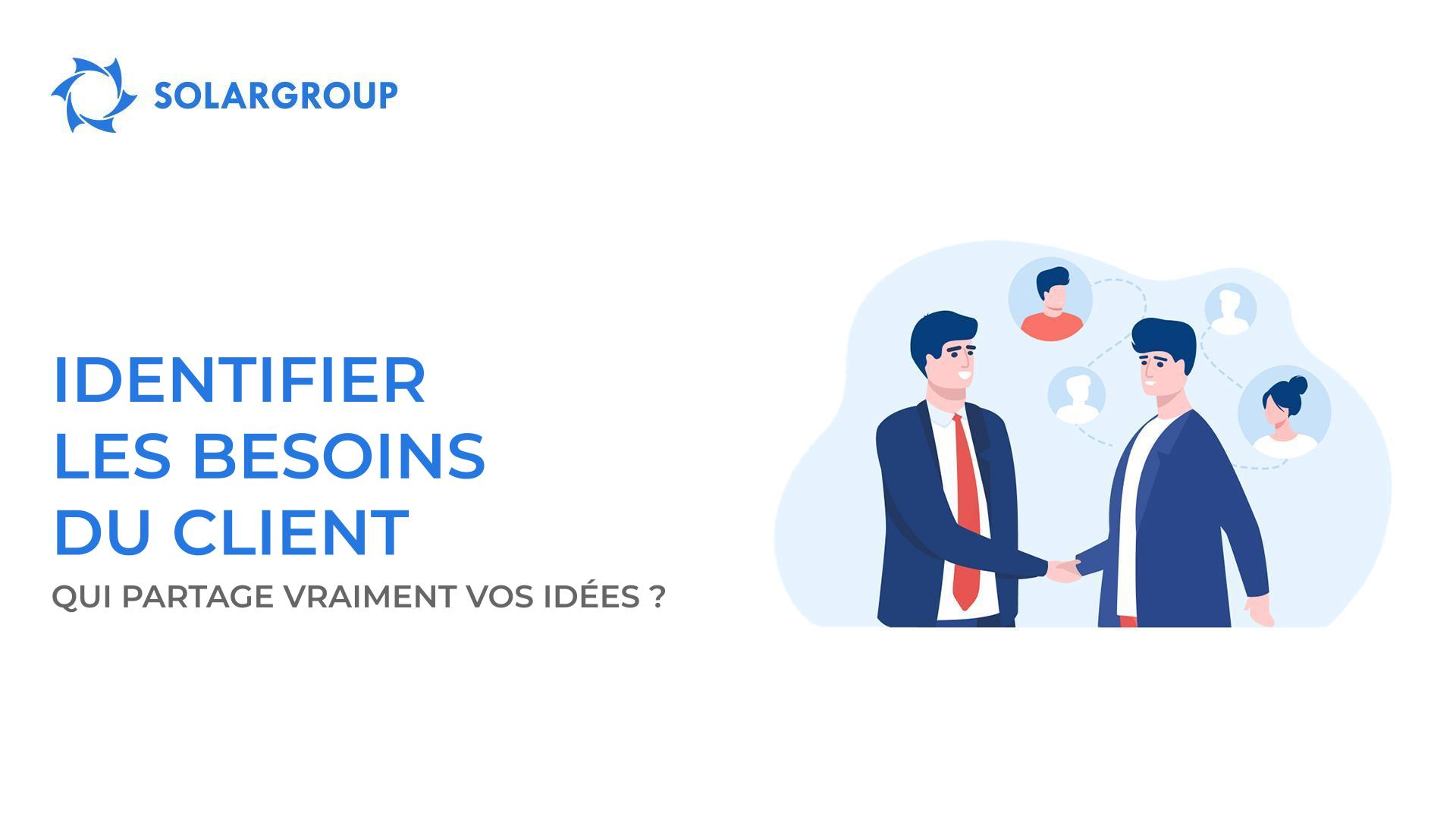 Identifier les besoins du client : qui partage vraiment vos idées ?