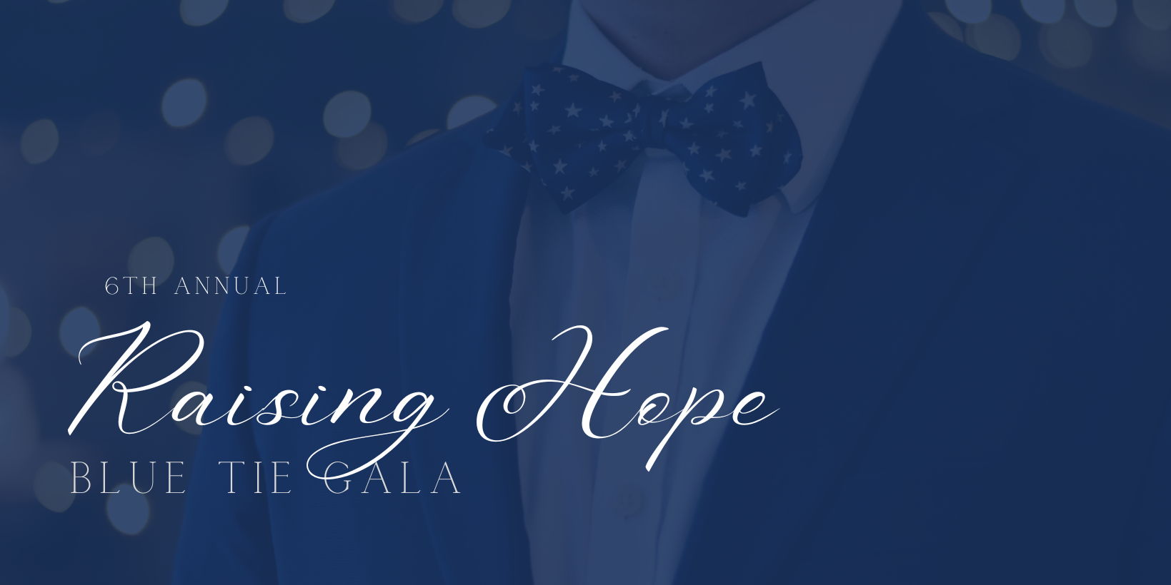 6th Annual Raising Hope Blue Tie Gala  promotional image