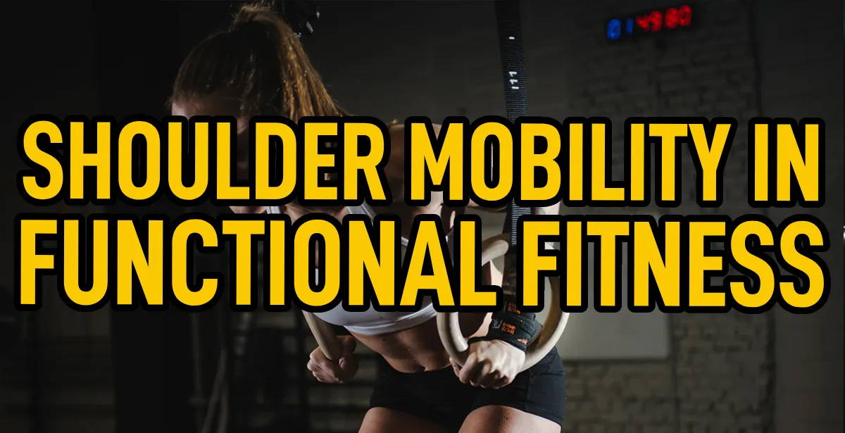 WBCM Shoulder Mobility in Functional Fitness