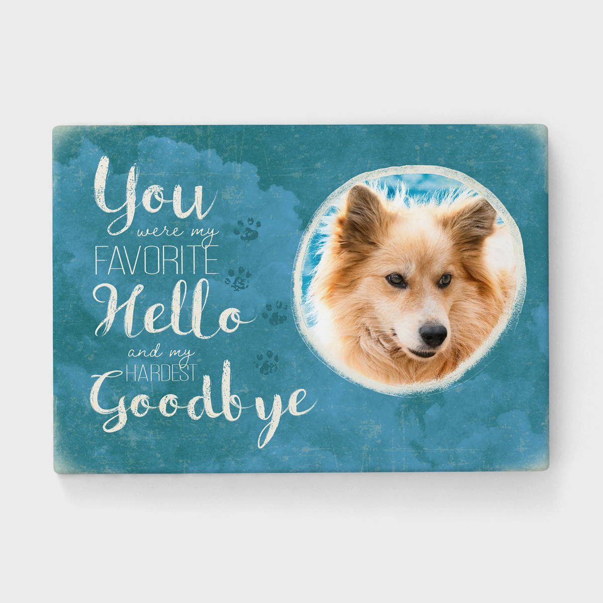 You Were My Favorite Hello and My Hardest Goodbye Personalized Dog Memorial