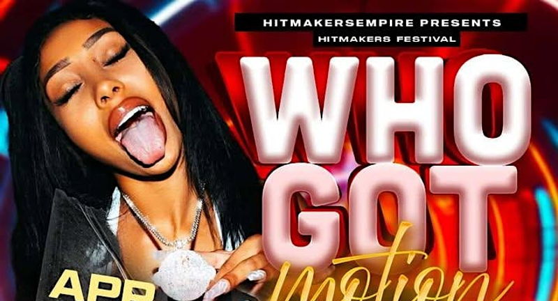 Hit Makers Empire Presents Who Got Motion