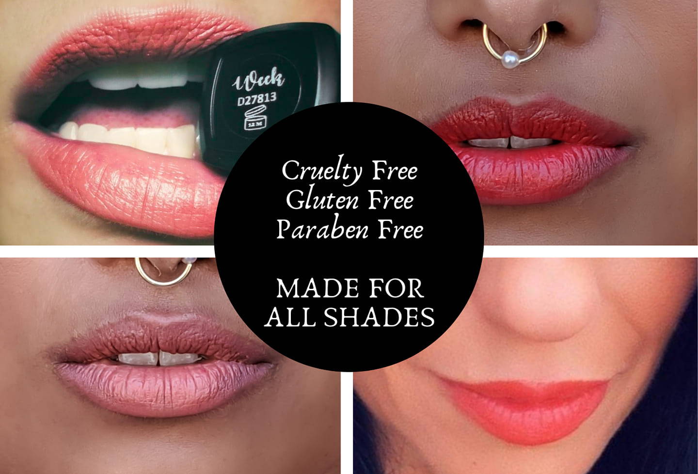 4 womens lips. cruelty free, gluten free, paraben free. Made for all Shades.