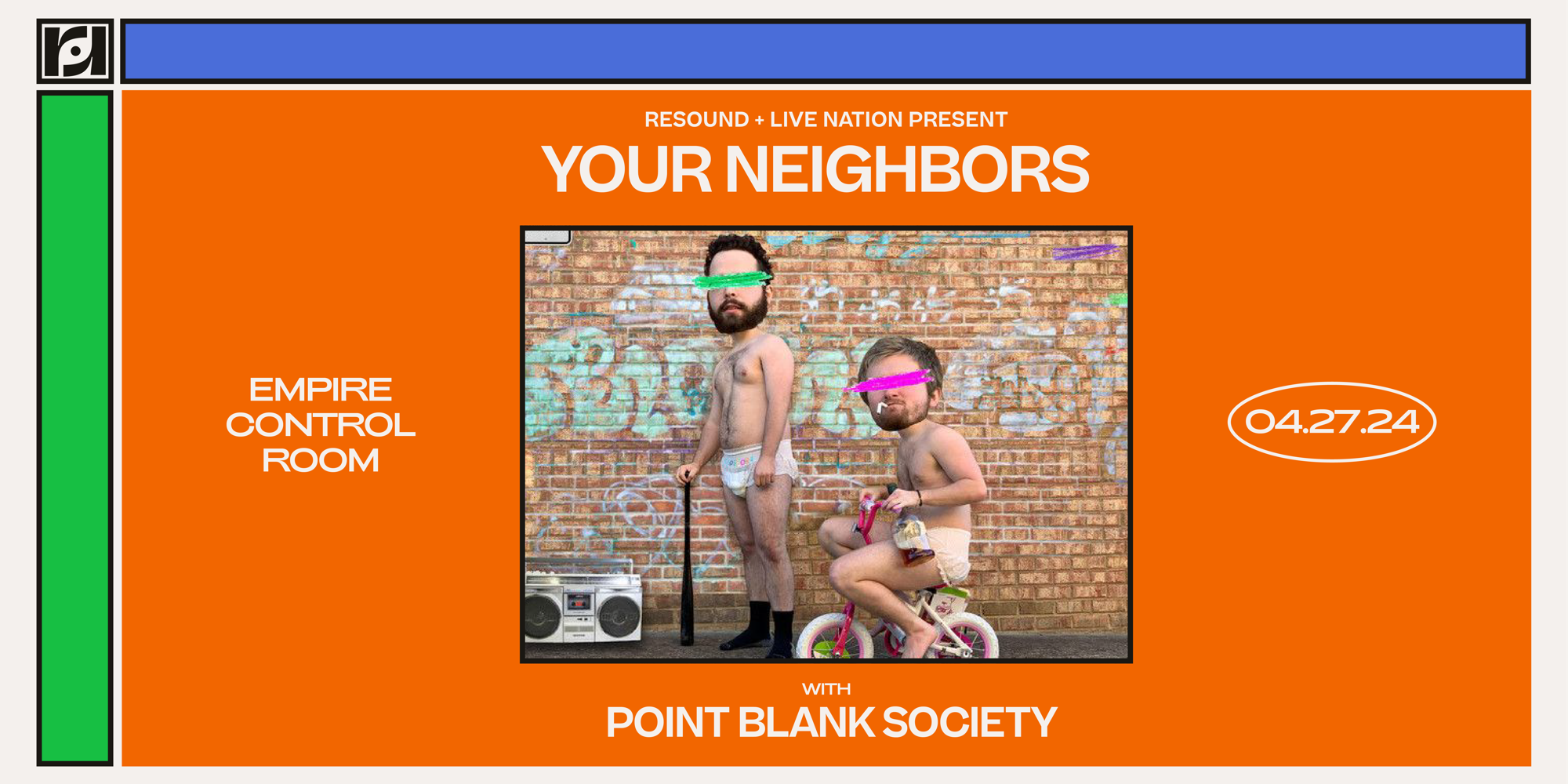 Live Nation + Resound Present: Your Neighbors w/ Point Blank Society at Empire Control Room promotional image