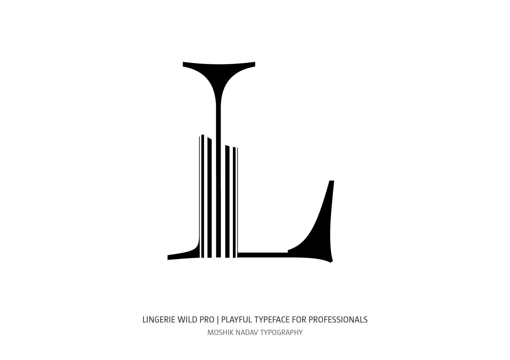 Lingerie Wild Pro Typeface uppercase L designed by Moshik Nadav Typography