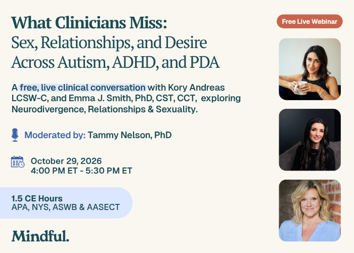 What Clinicians Miss: Sex, Relationships, and Desire Across Autism, ADHD, and PDA