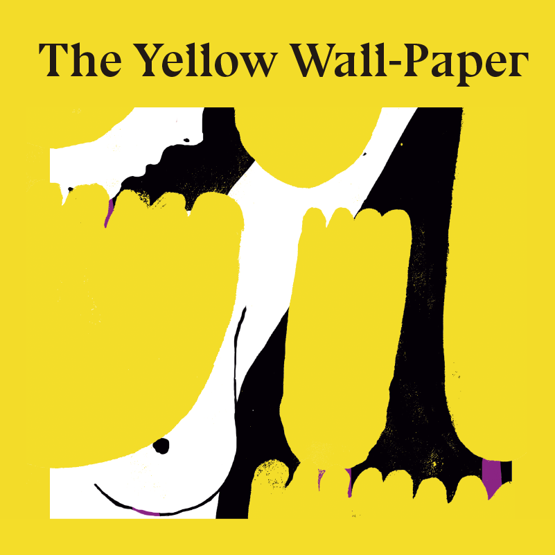 The Yellow Wall-Paper