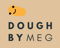 Dough By Meg
