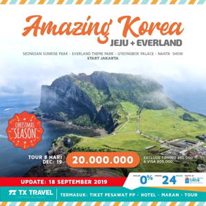 TX TRAVEL: Promo AMAZING KOREA Jeju + Everland Tour 8 Hari mulai Rp 20Jt sampai 12/19/2019