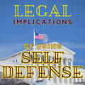 legal-implications-of-using-self-defense