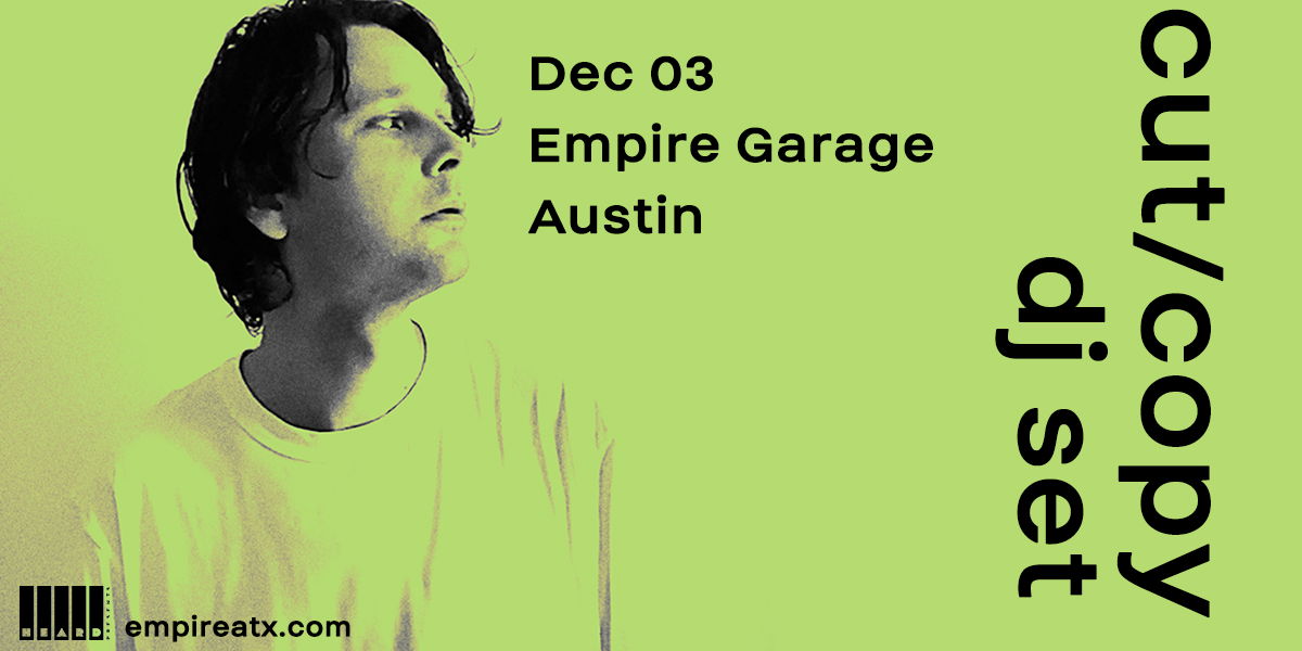 Cut Copy DJ Set at Empire Garage - 12/3 promotional image