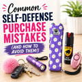 how-to-avoid-common-self-defense-purchase-mistakes how-to-avoid-common-self-defense-purchase-mistakes
