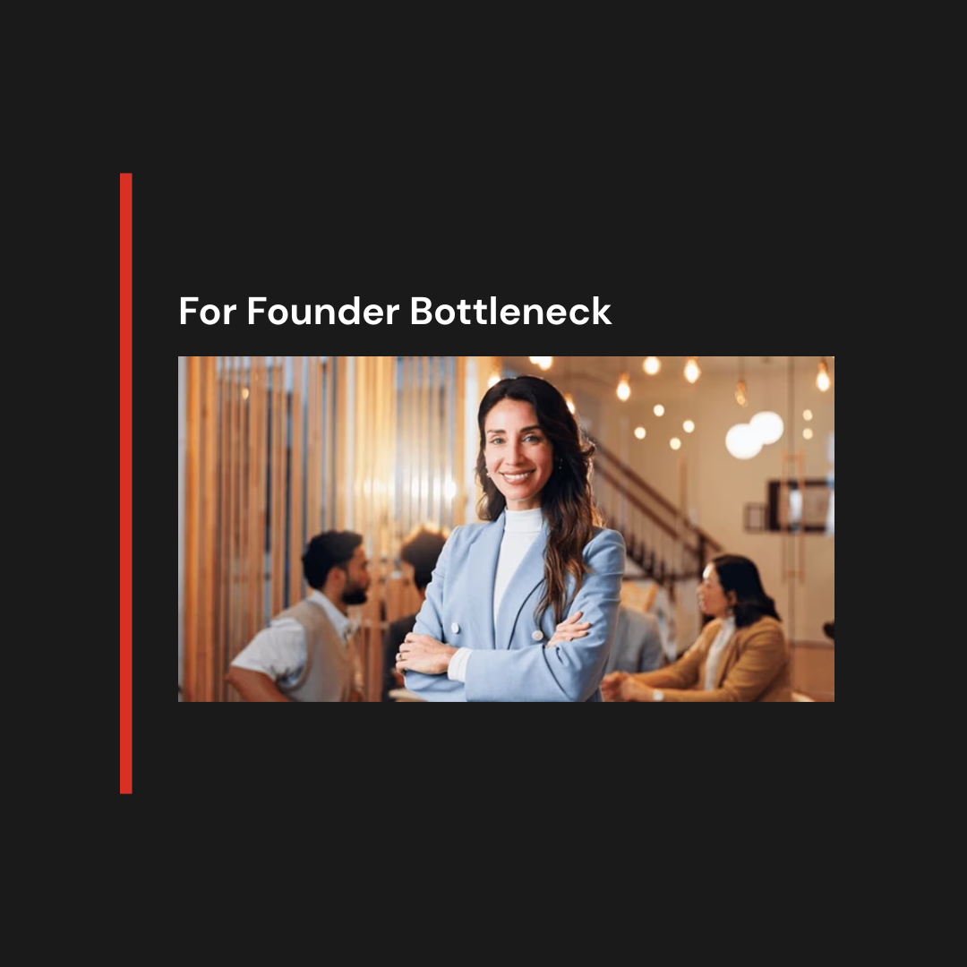 The Founder Bottleneck
