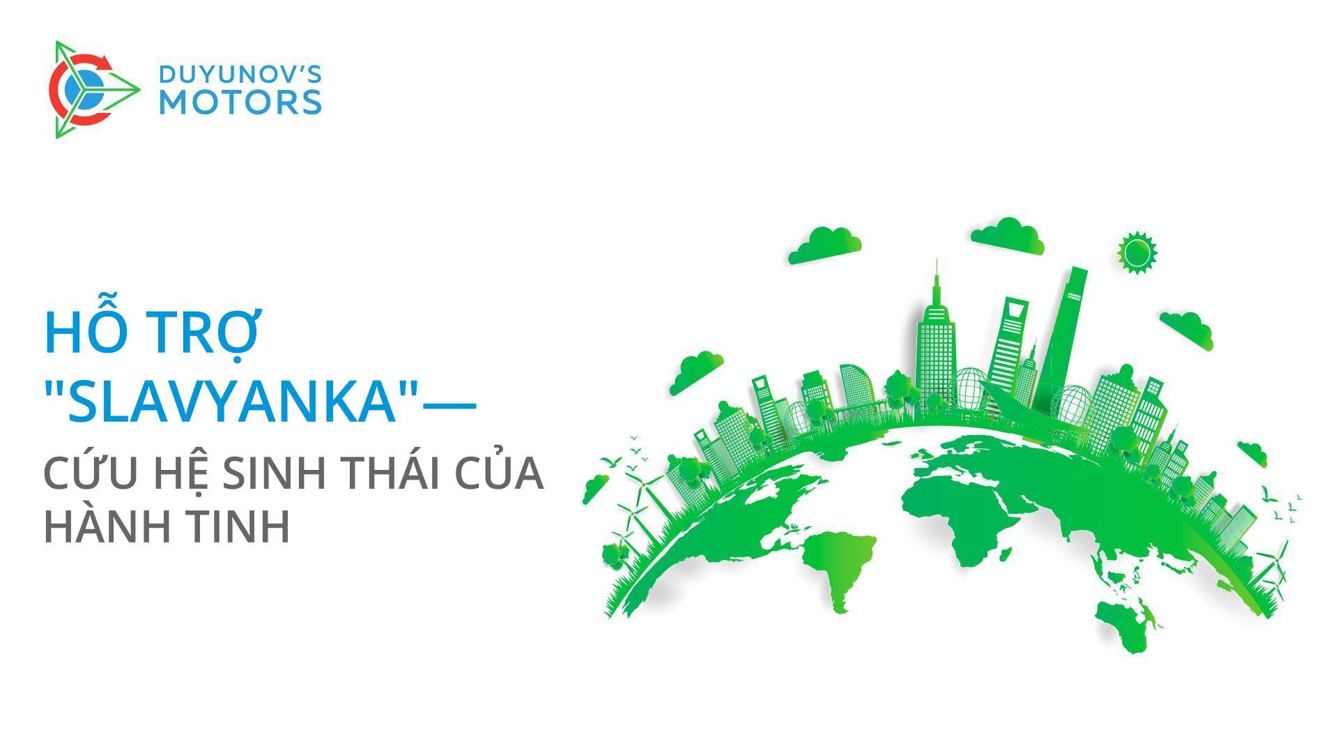 Hỗ trợ "Slavyanka" - cứu hệ sinh thái của hành tinh