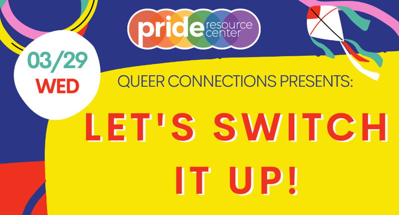 Next Queer Connections: Let's Switch It Up!