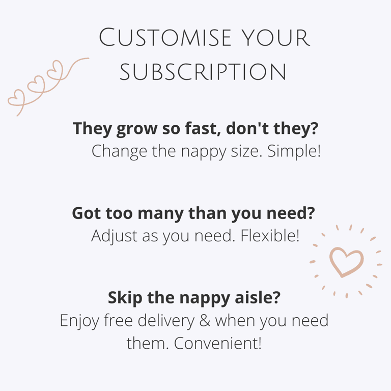 With the Cuddlies Nappy Subscription you're in full control. Change the nappy size, skip a delivery to adjust your needs and resume anytime