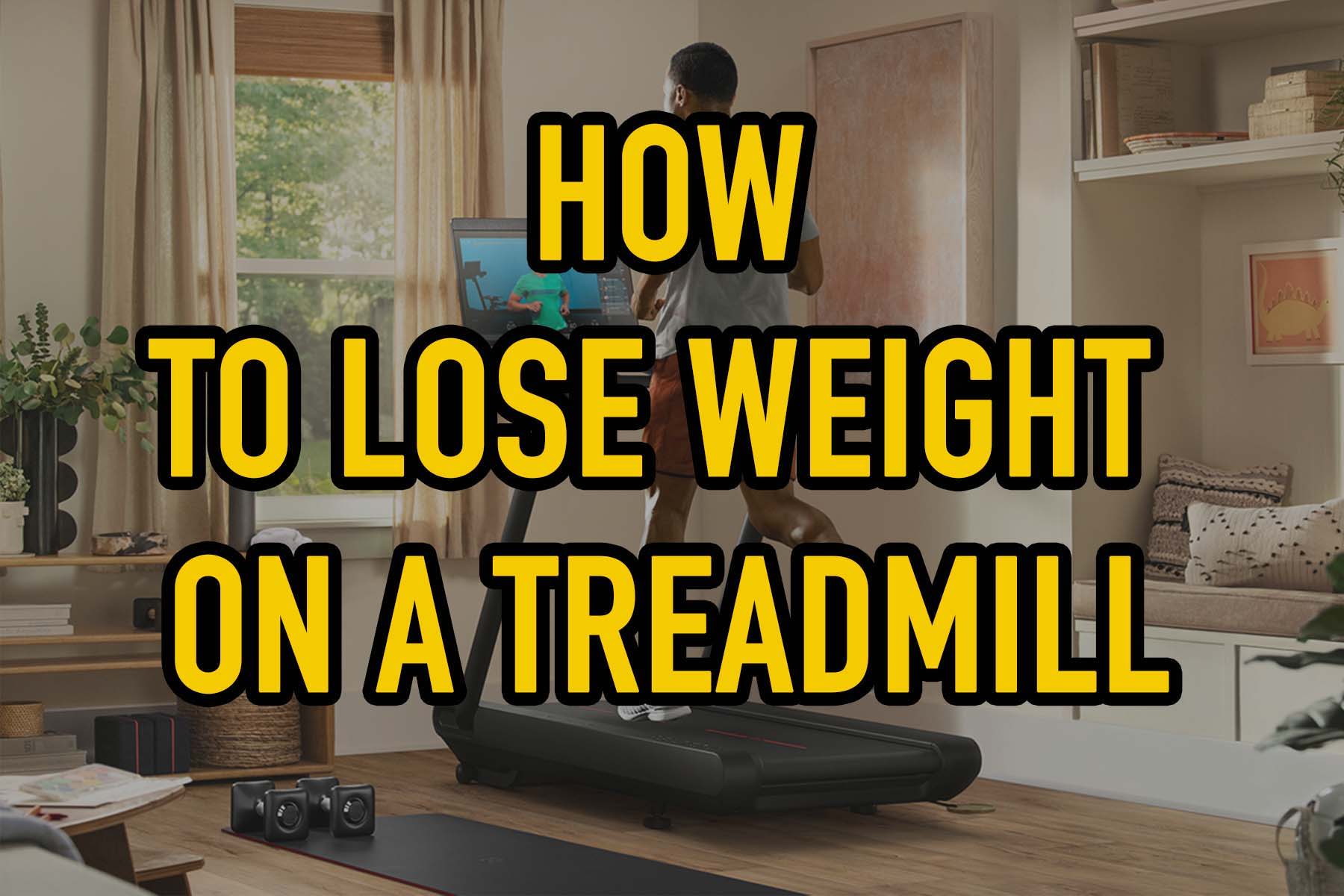 how to lose weight on a treadmill