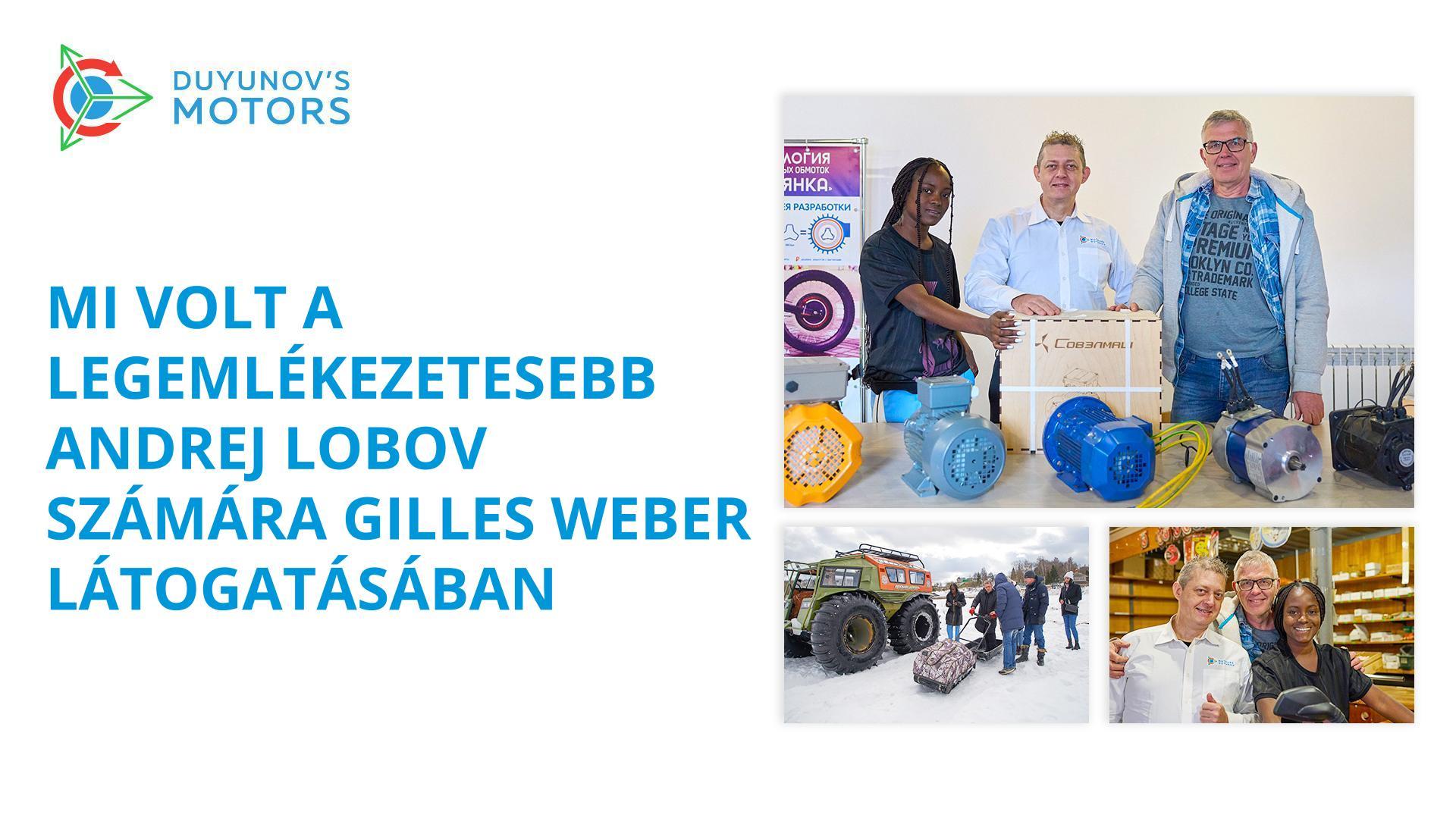 Mi volt a legemlékezetesebb Andrej Lobov számára Gilles Weber látogatásában