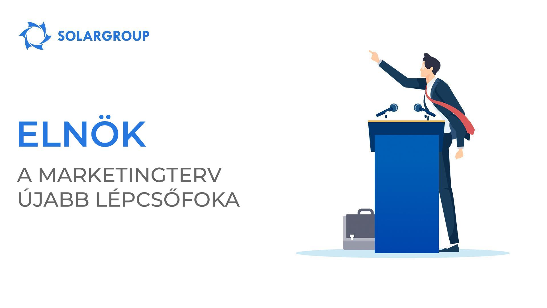Elnök - a SOLARGROUP marketingtervének újabb lépcsőfoka