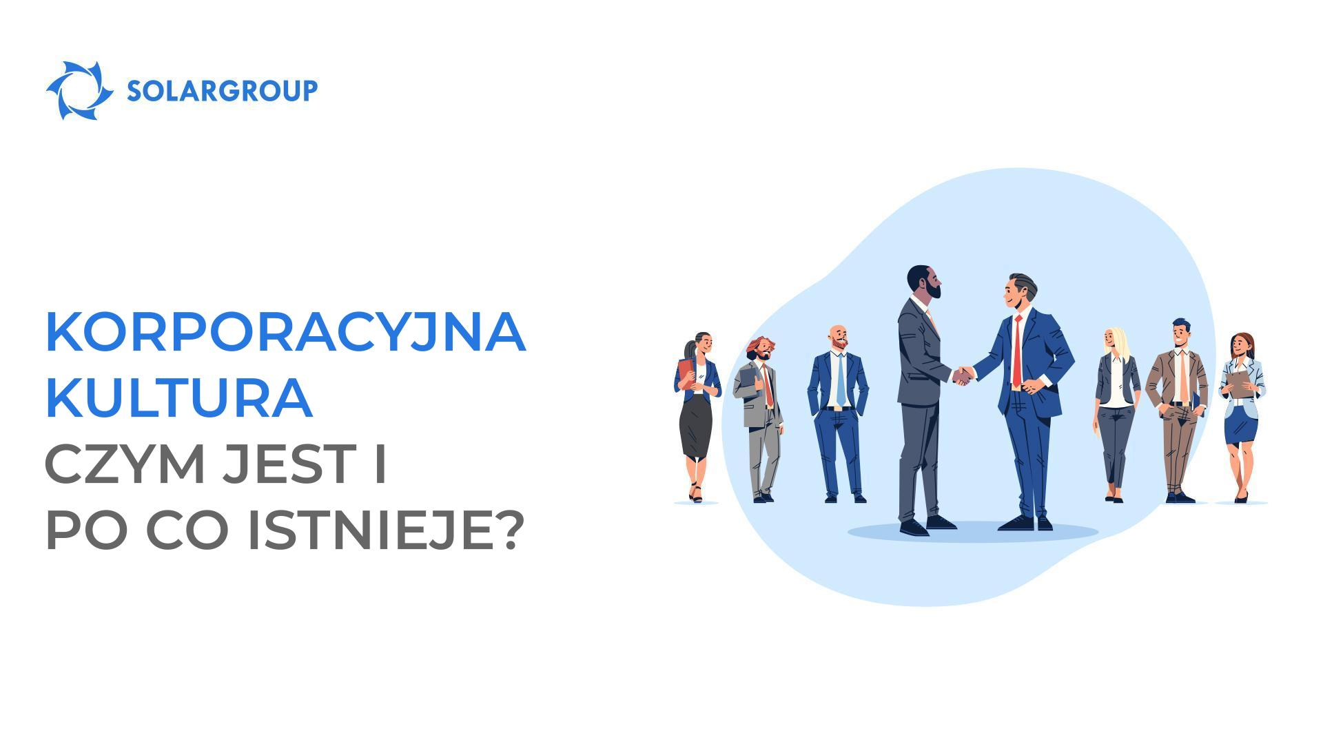 Kultura korporacyjna - czym jest i po co istnieje?
