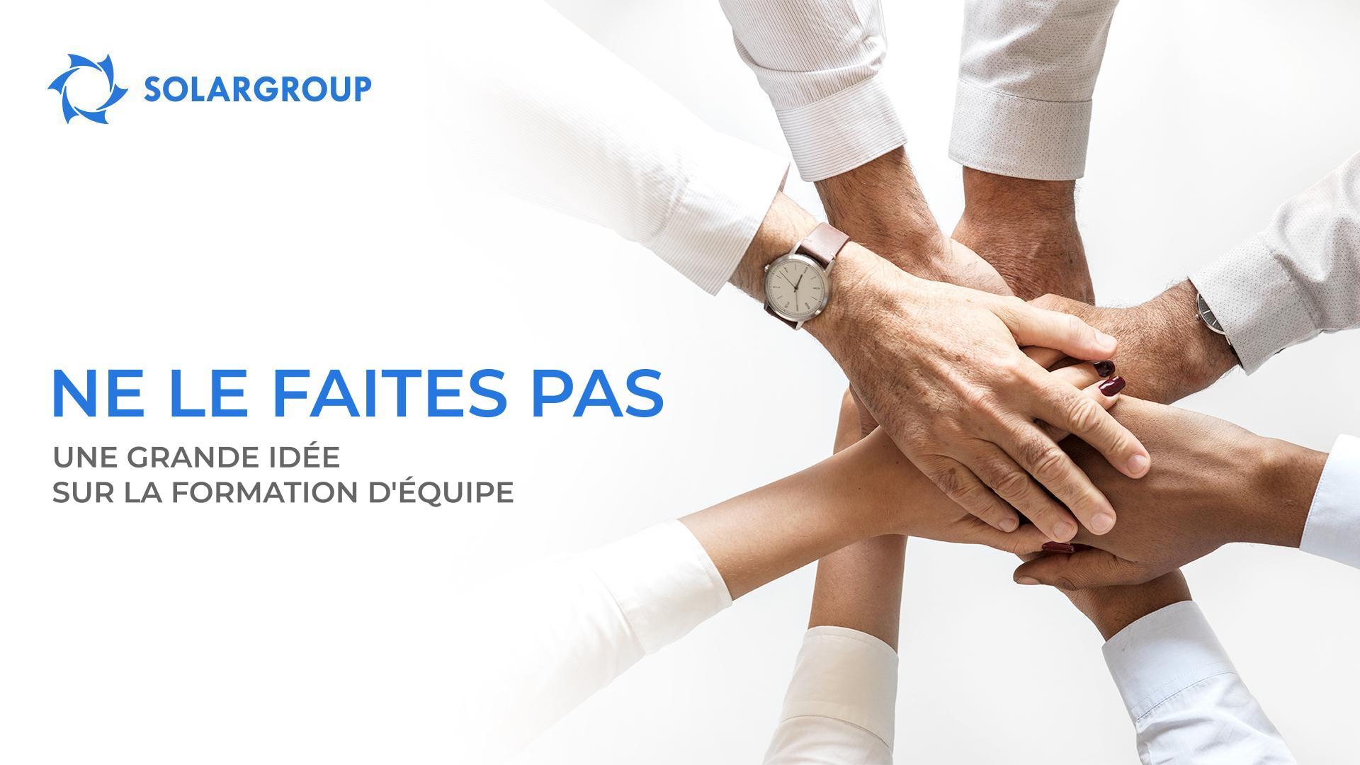 NE le faites pas : une grande idée sur la formation d'équipe