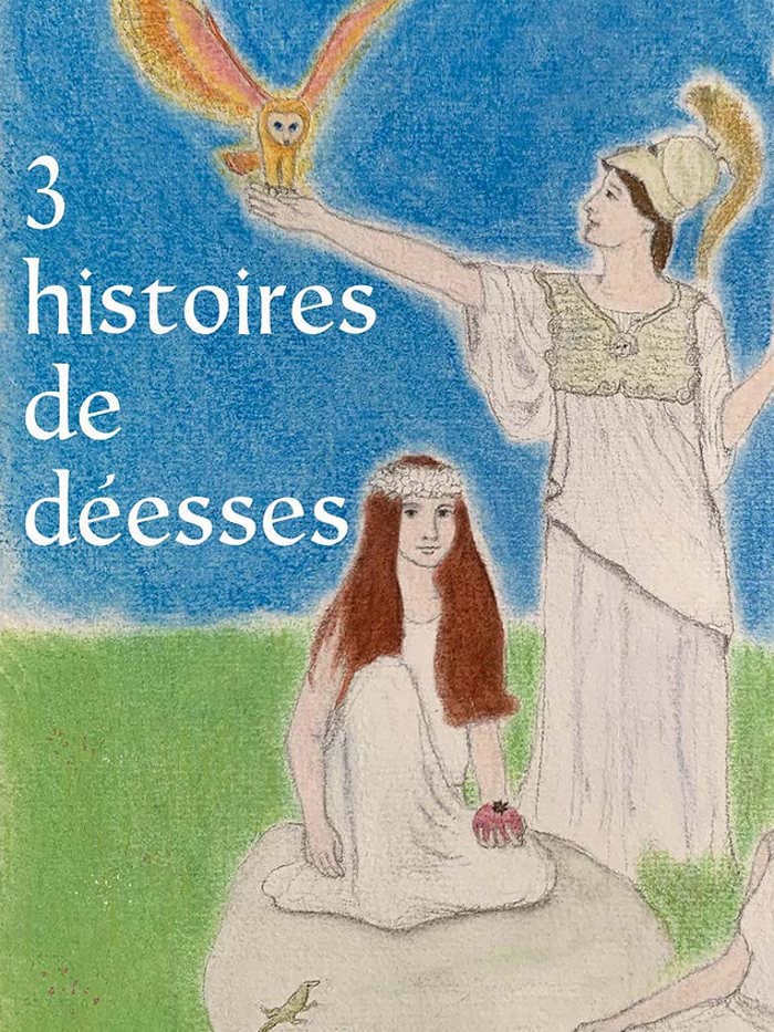 3 histoires de déesses