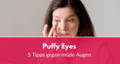 Schlecht geschlafen? Mit diesem Hausmittel verschwinden Augenringe in 10 Minuten! puffy eyes