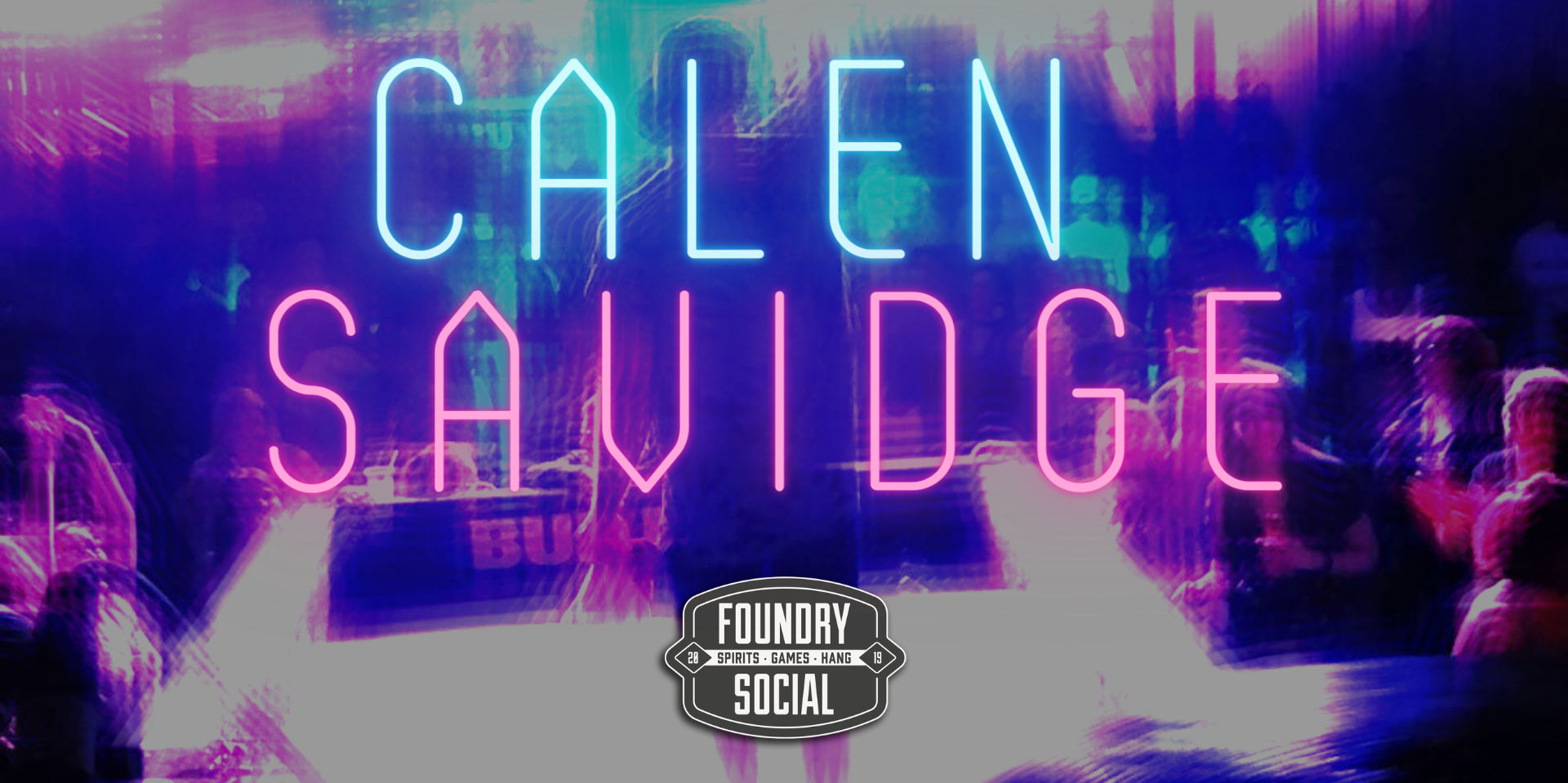 Calen Savidge LIVE at Foundry Social promotional image