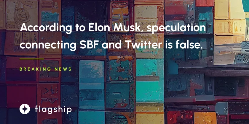 According to Elon Musk, speculation connecting SBF and Twitter is false