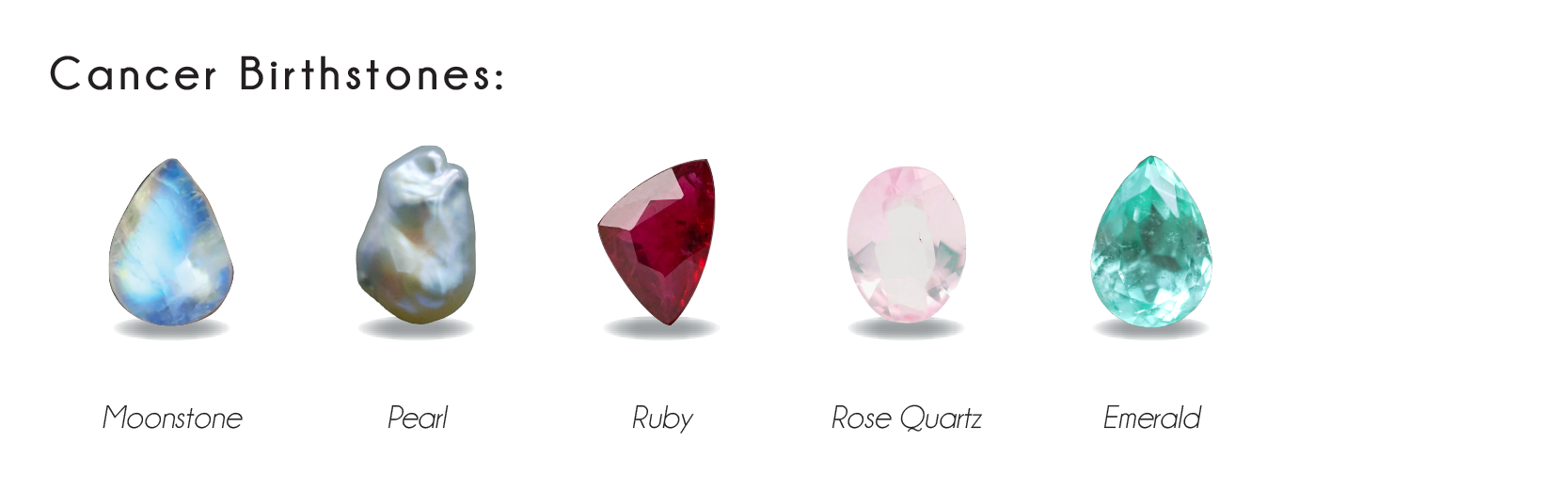Cancer birthstones: moonstone, pearl, ruby, rose quartz, emerald