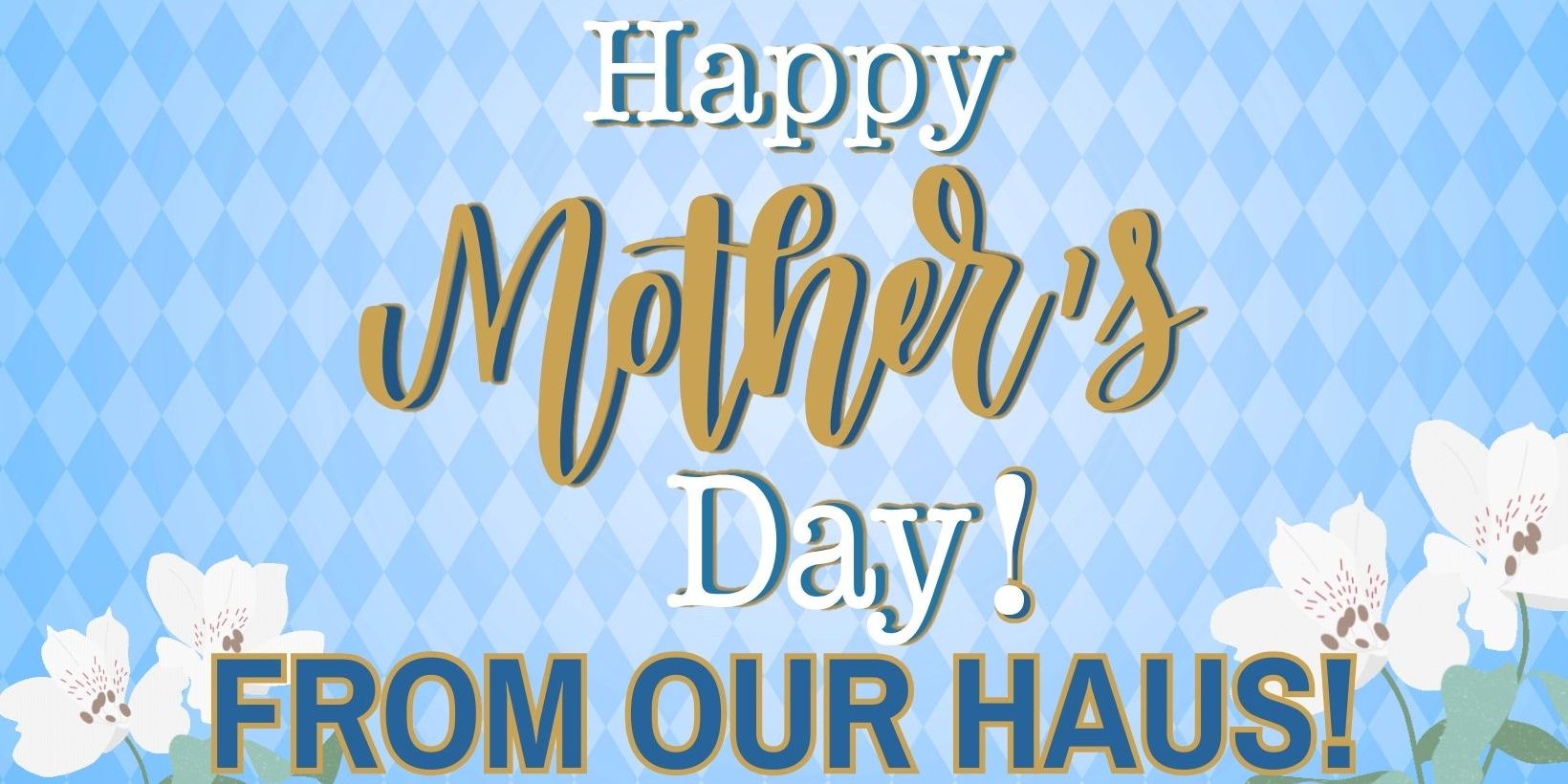 Mother's Day @ Our Haus promotional image