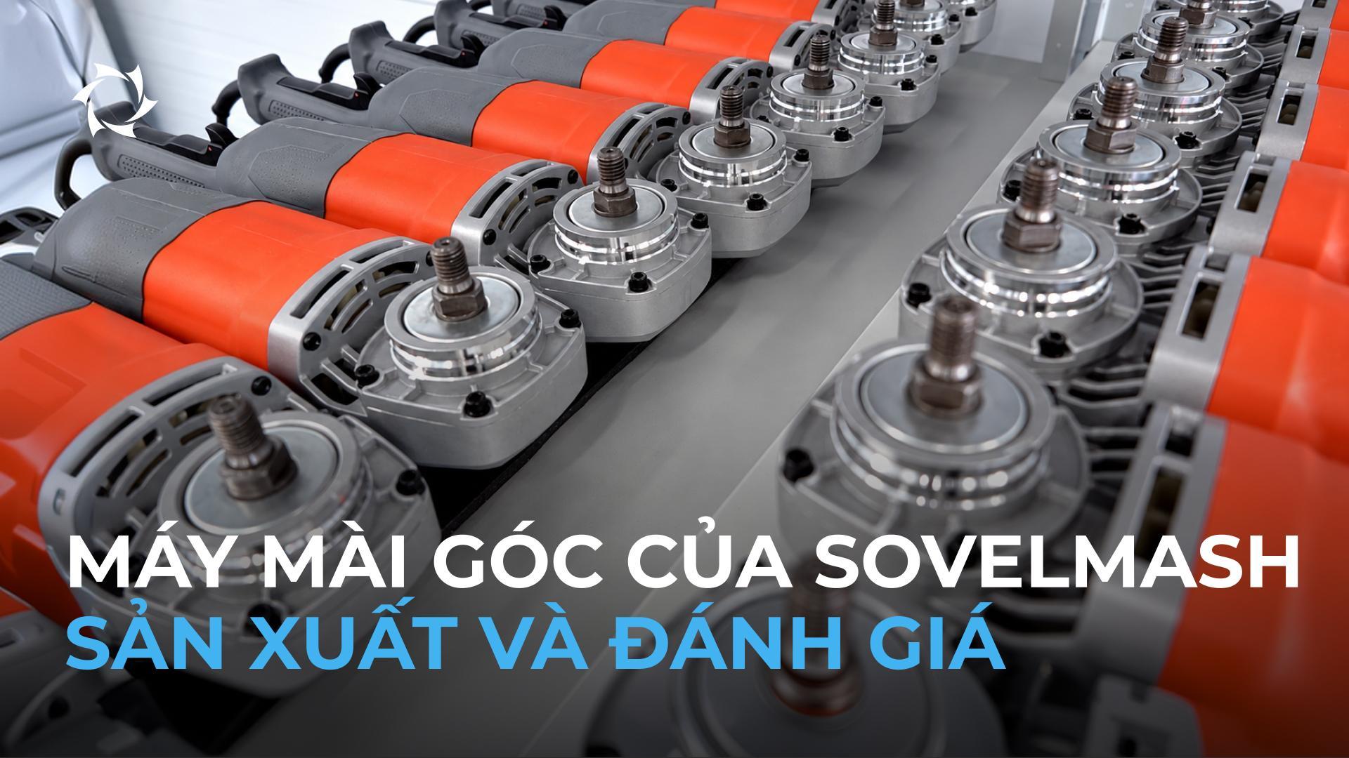Máy mài góc: phát triển sản xuất và những đánh giá đầu tiên từ người mua