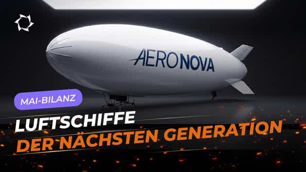 Mai-Überblick: Projekt „Luftschiffe der nächsten Generation“