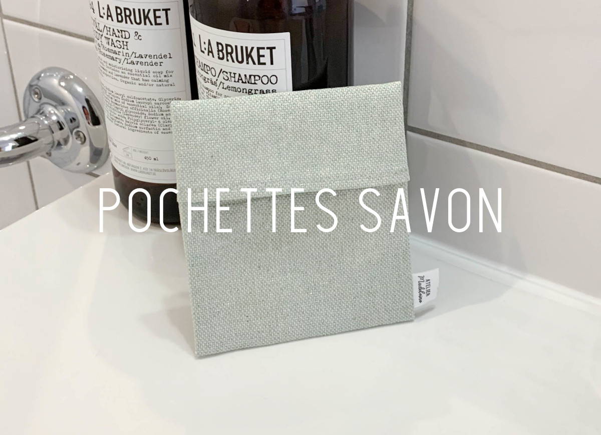 Découvrez les pochettes à savon imperméables  made in France Atelier Madeleine