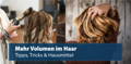 Mehr Volumen im Haar