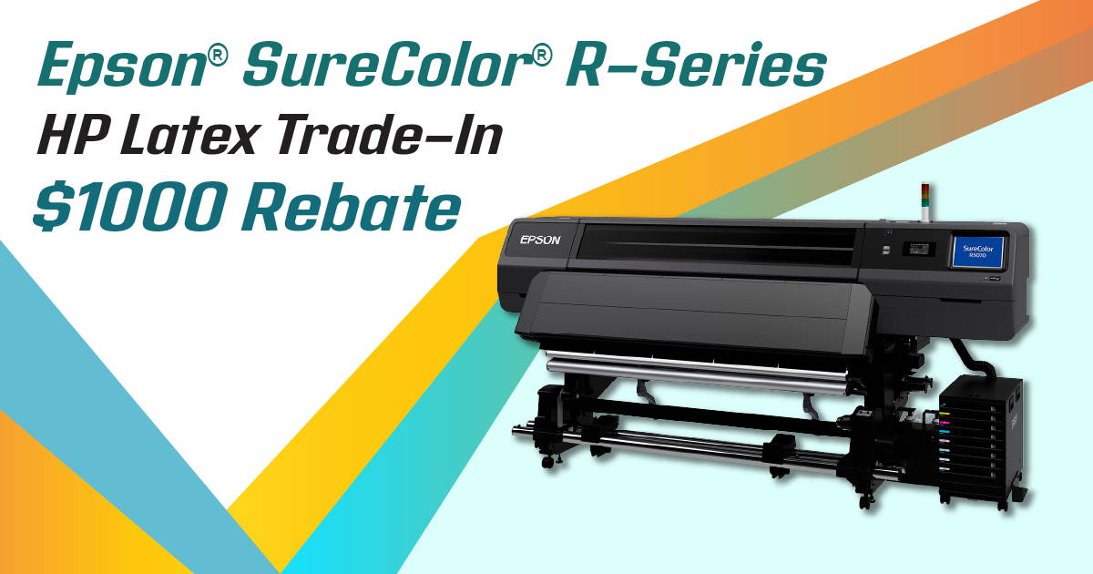 Banner that reads: "Epson SureColor R-Series HP Latex Trade-In $1000 Rebate." An image of the Epson SureColor R5070 Printer is on display.