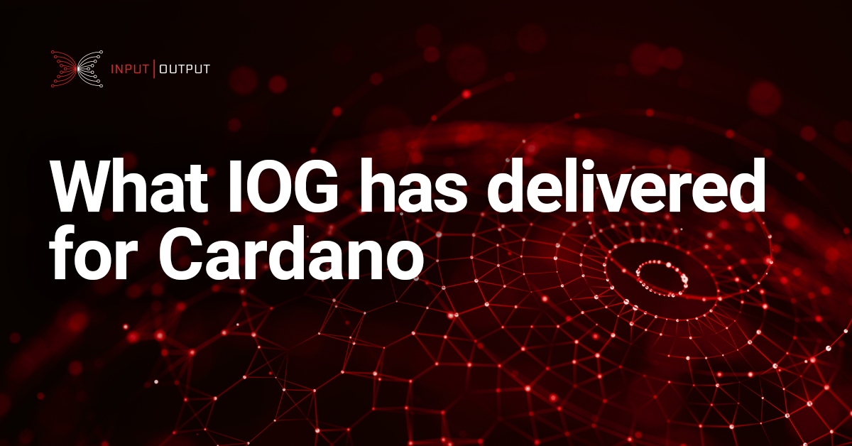 what-iog-has-delivered-for-cardano-iohk-blog