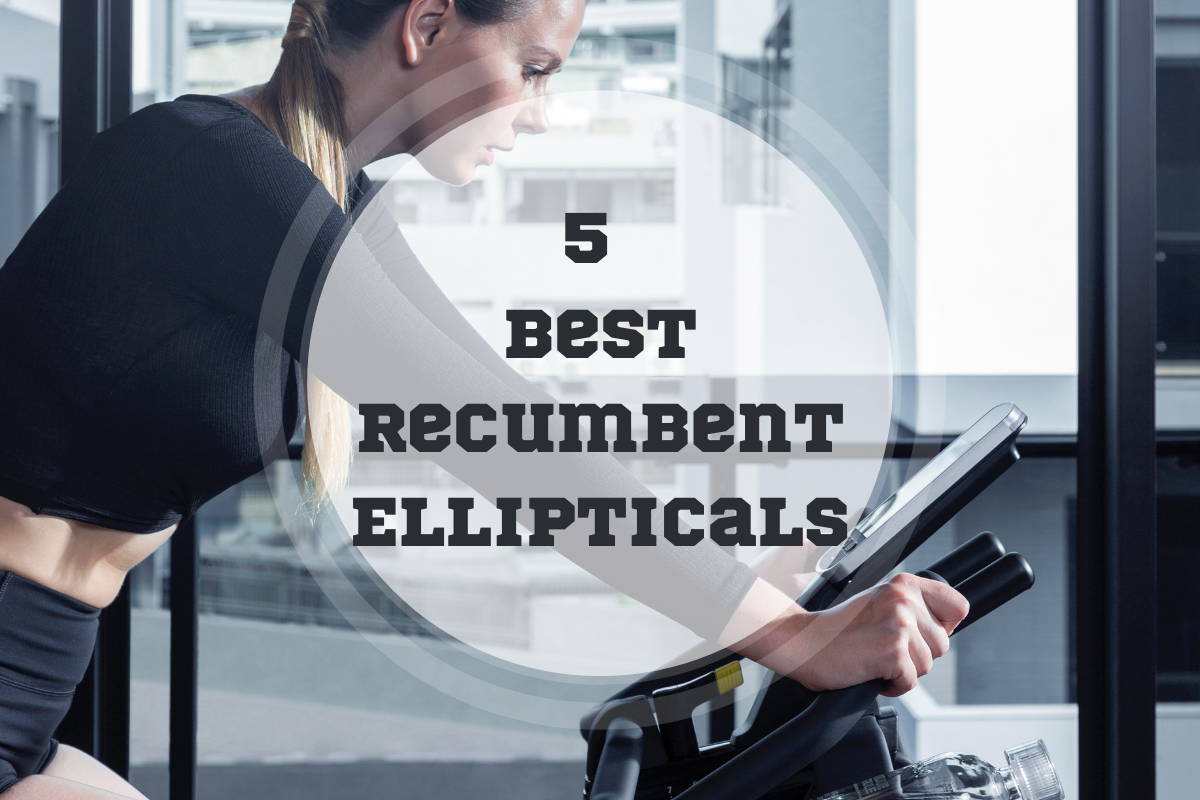 5 Best Recumbent Ellipticals
