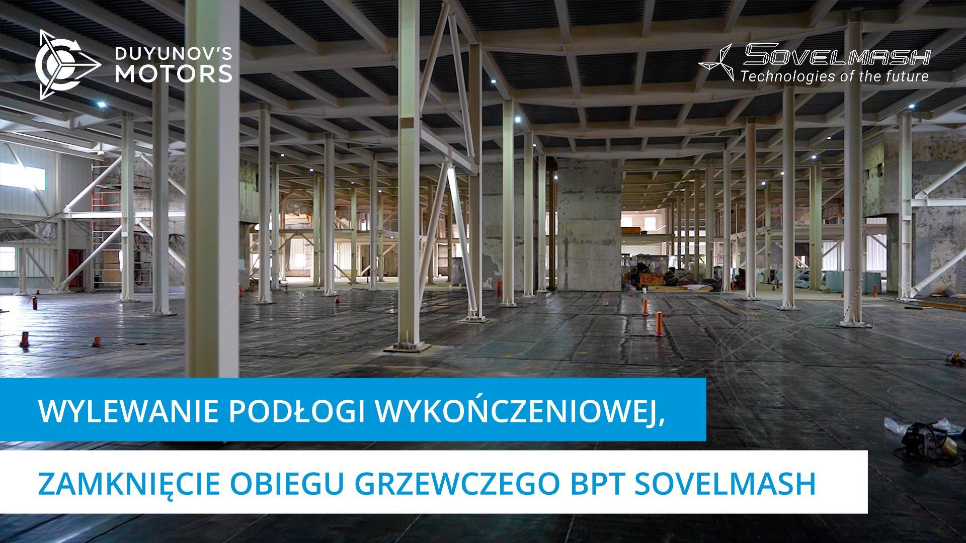 Wylewanie podłogi wykończeniowej, zamknięcie obiegu grzewczego | Budowa BPT Sovelmash