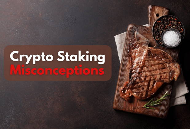Crypto Staking Misconceptions – 5 Common Myths Set Straight