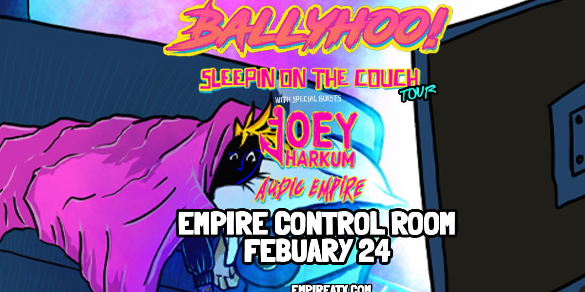 Ballyhoo! w/ Joey Harkum and Audic Empire at Empire Control Room -2/24 promotional image