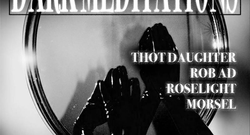 Dark Meditations