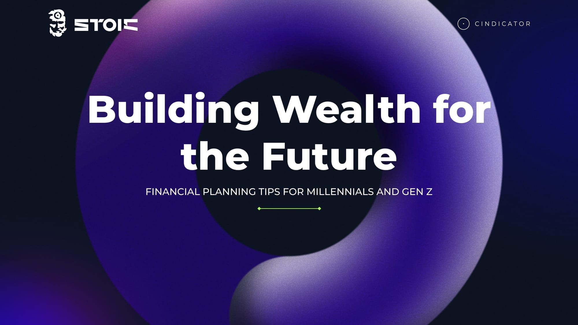 Building Wealth for the Future: Financial Planning Tips for Millennials and Gen Z
