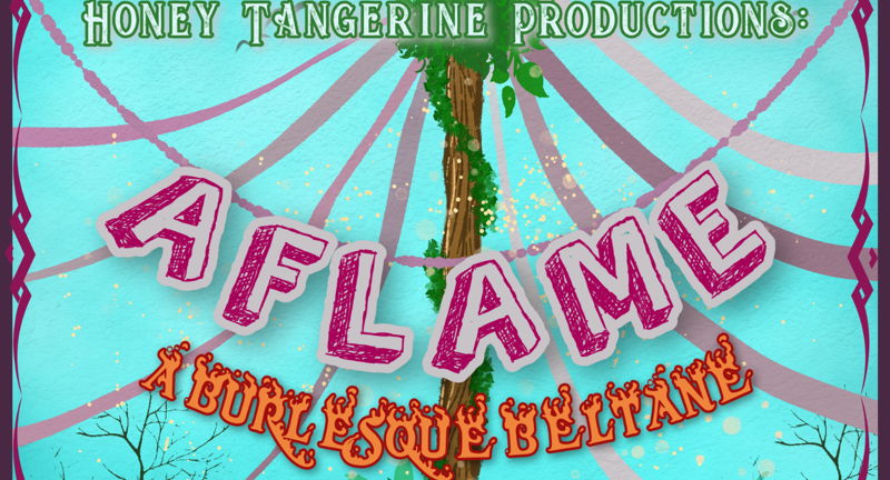 Aflame: A Burlesque Beltane