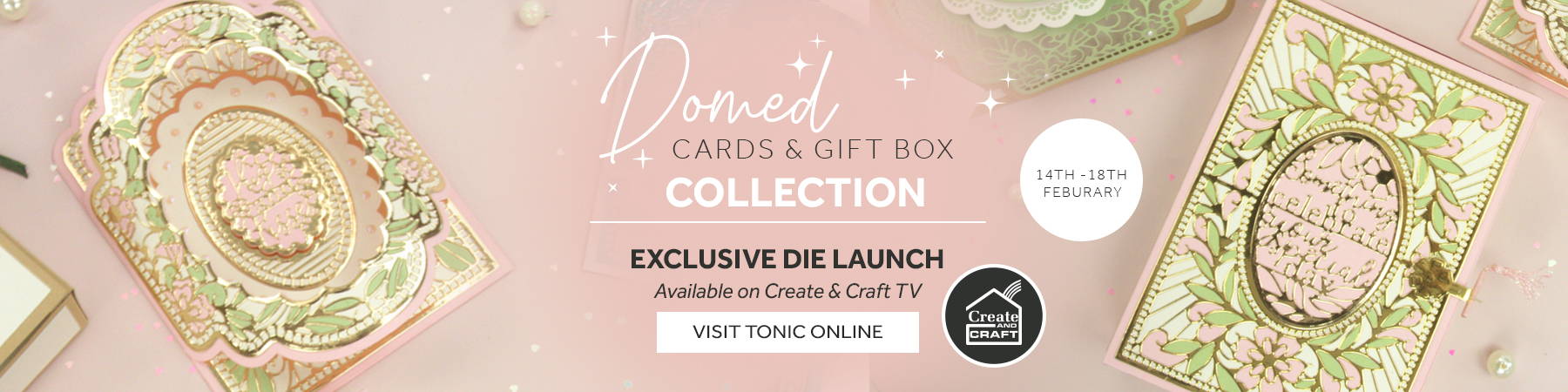 Domed Card & Gift Box Collection, exclusive die launch on Create and Craft TV. 14th to the 18th of February 2022.