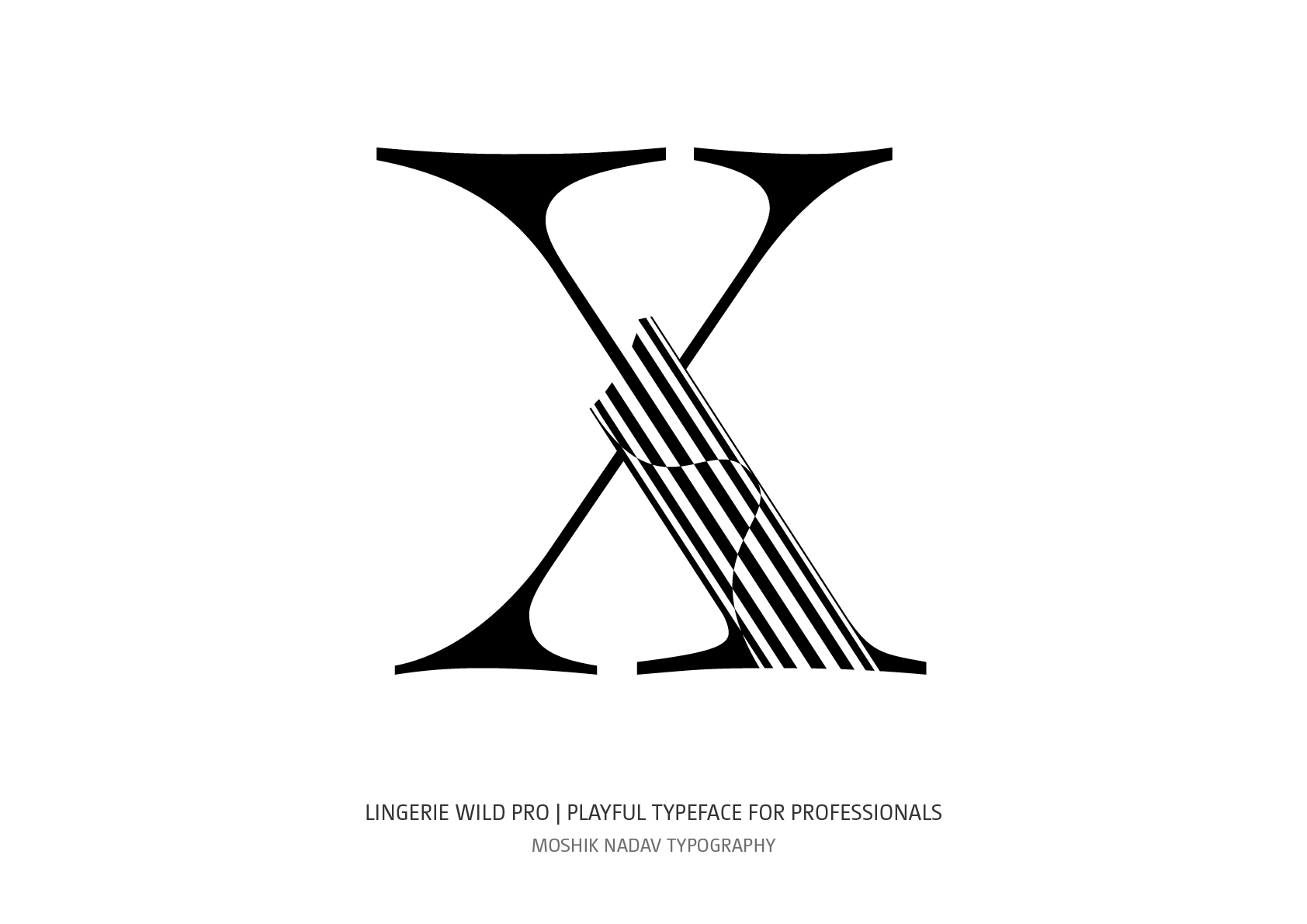 X letter made with the new Lingerie Wild Pro font by Moshik Nadav Fashion Typography NYC