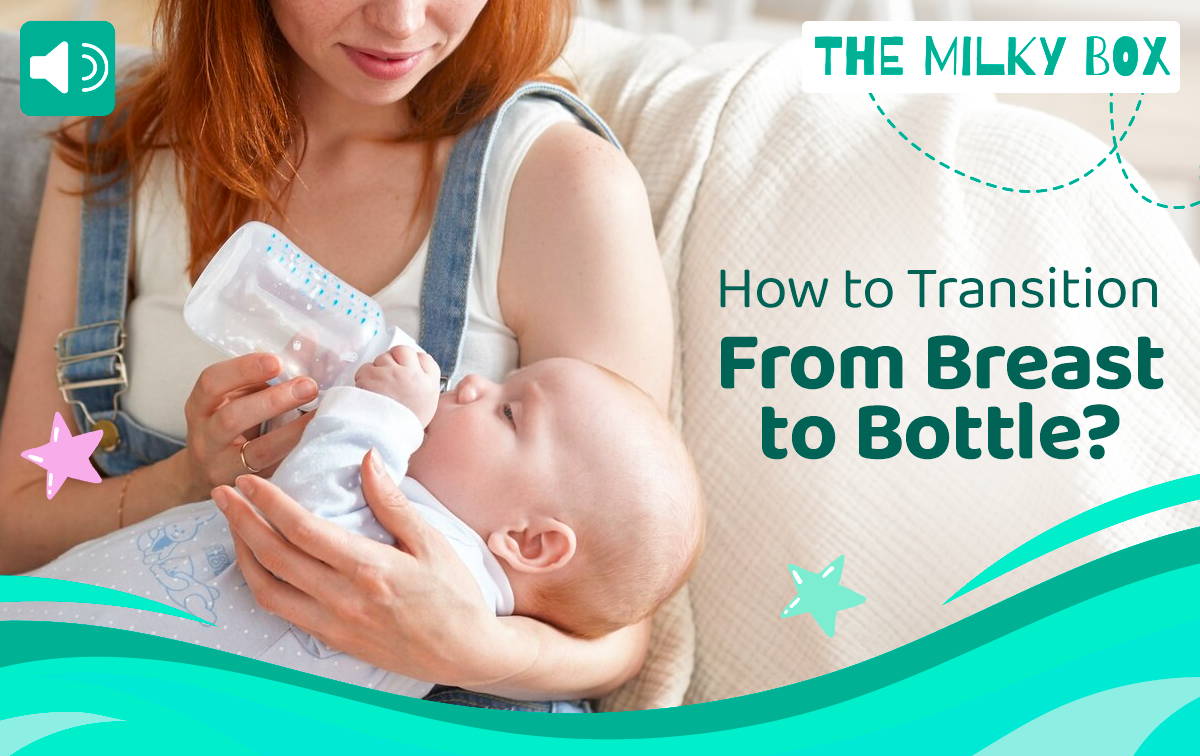 How to transition from breast to bottle | The Milky Box